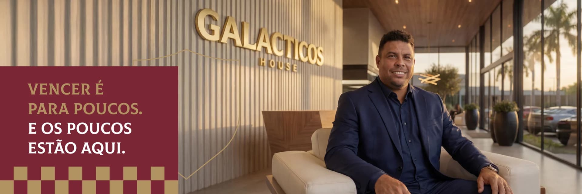 Galacticos House — Vencer é para poucos. E os poucos estão aqui.
